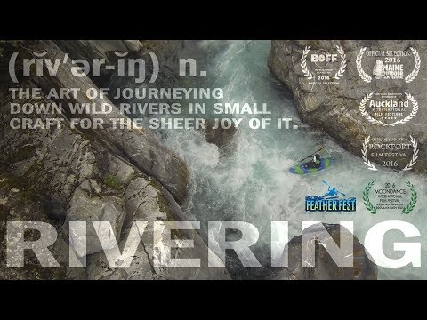RIVERING: An ode to the whitewater obsession -- Full Movie