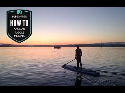 Common SUP paddle mistakes / How to video