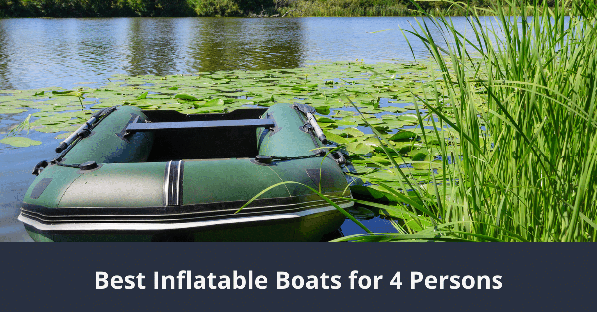 Best 4 Person Inflatable Boats
