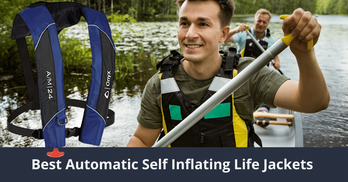 Best Automatic Self Inflating Life Jackets