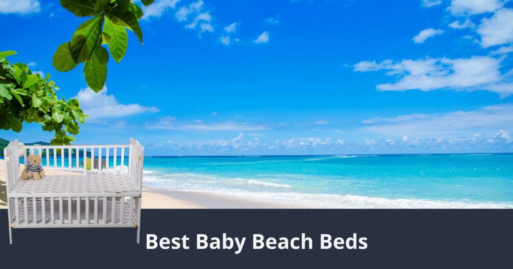 La mejor cama de playa para bebés