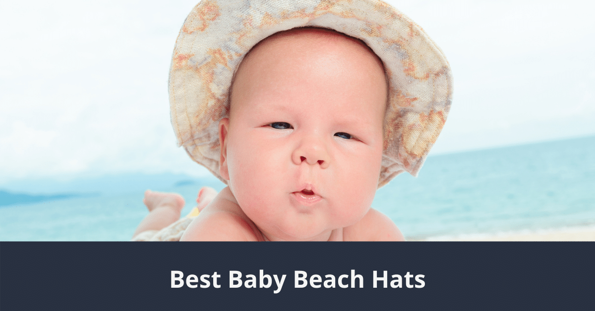 Meilleurs chapeaux de plage pour bébé