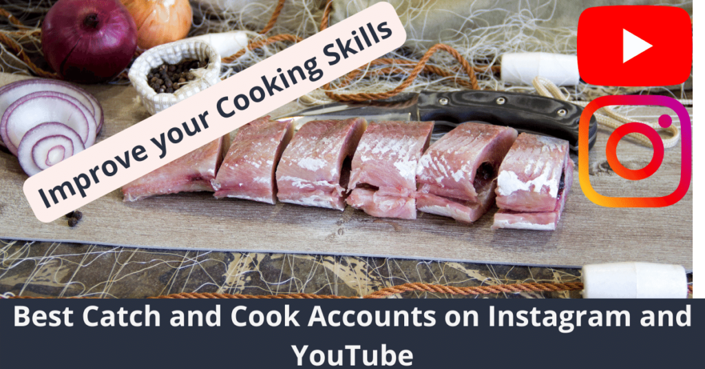 Meilleurs comptes Catch and Cook sur Instagram et YouTube