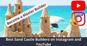 Les meilleurs constructeurs de châteaux de sable sur Youtube et Insta