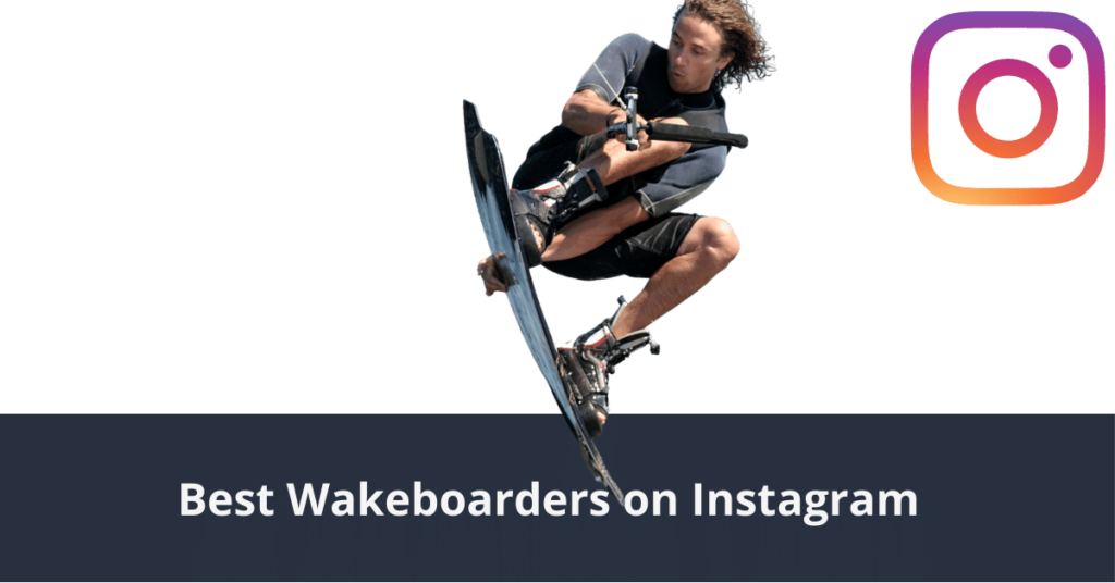 Les meilleurs wakeboarders sur Instagram