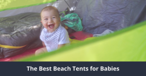 Les meilleures tentes de plage pour bébés
