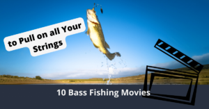 10 films de pêche à l'achigan pour tirer sur toutes vos cordes