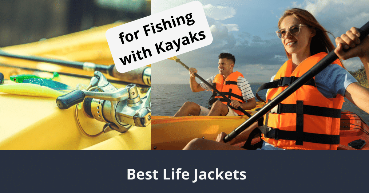 Best Kayak Fishing Life Jacket