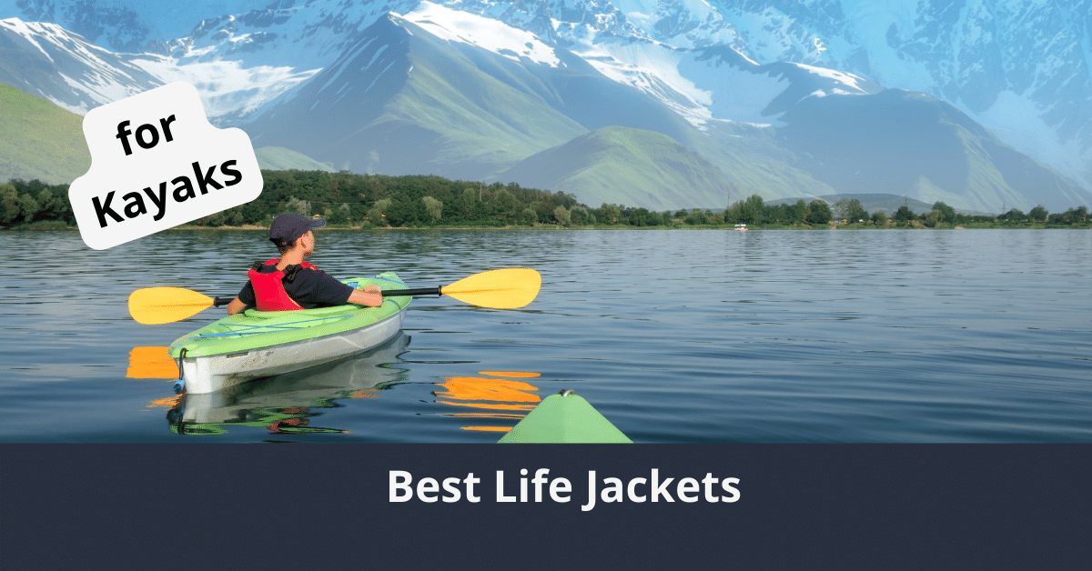 Best Life Jacket for Kayak