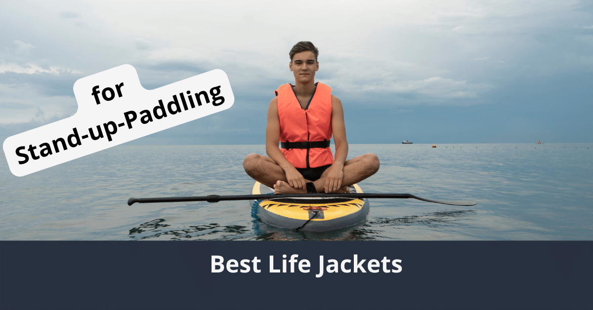 Best SUP Life Vests