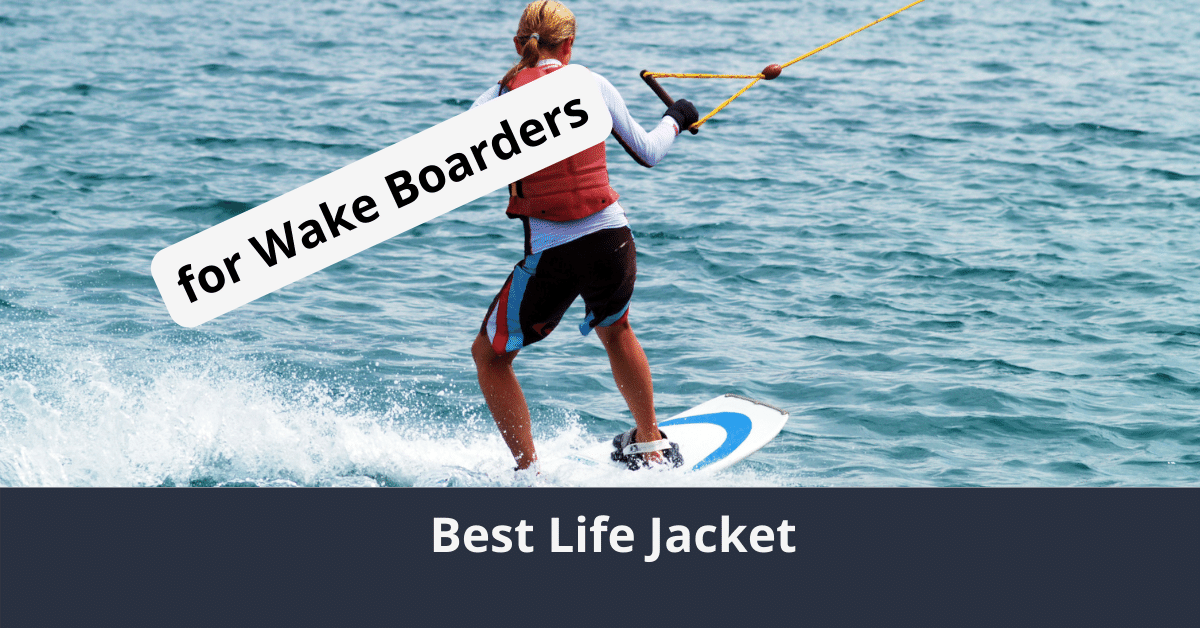 Best Wakeboarding Life Jackets