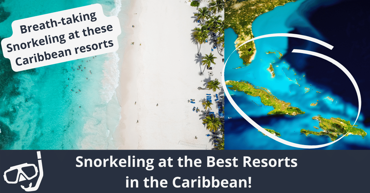 Schnorcheln in den besten Resorts der Karibik