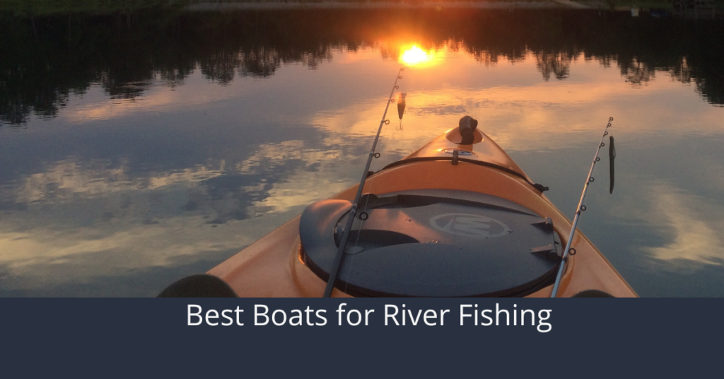 Best Boats for Family for River Fishing