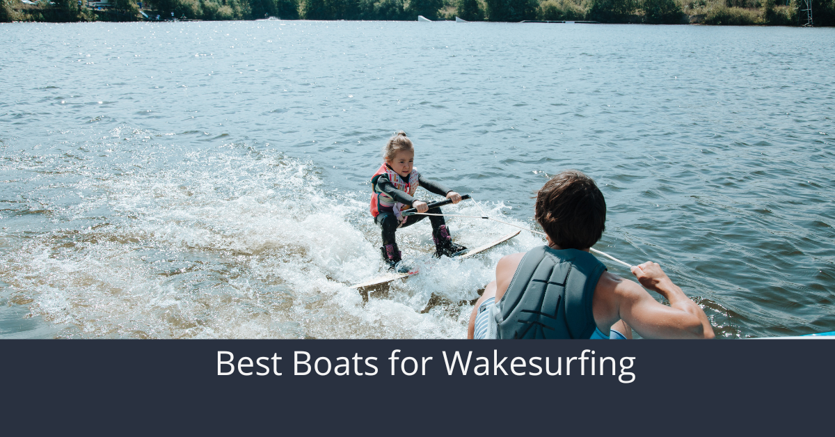 Best Boats for Wakesurfing